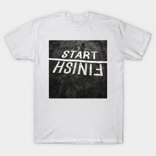 START and FINISH LINES  maybe LOSER than you think T-Shirt